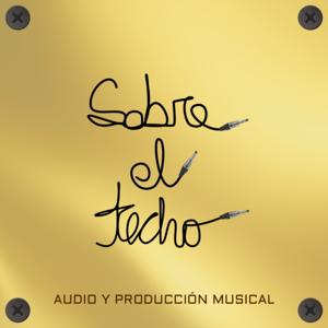 Sobre El Techo - Audio y Producción Musical