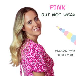 Pink But Not Weak