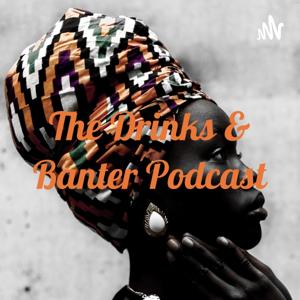 The Drinks & Banter Podcast