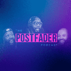 The Post Fader Podcast