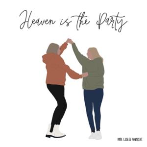 Heaven is the Party