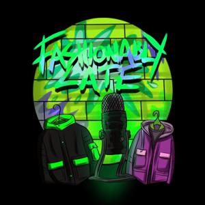 Fashionably Late Podcast