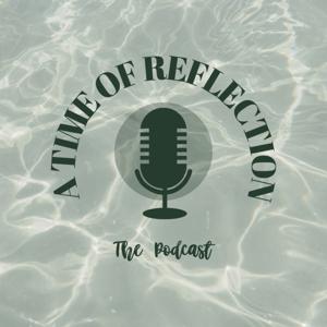 A Time of Reflection, The Podcast