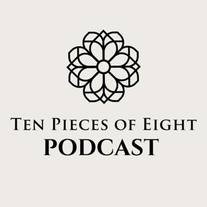 Ten Pieces of Eight Podcast