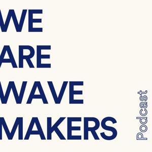 #WEAREWAVEMAKERS