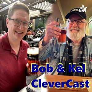 Bob & Kel CleverCast