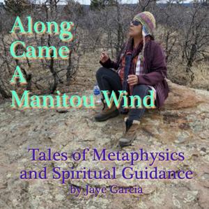 ALONG CAME A MANITOU WIND