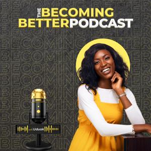 The Becoming Better Podcast