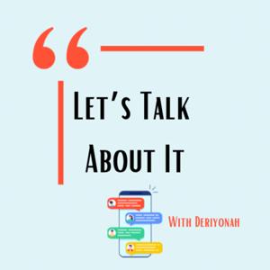 Let's Talk About It!