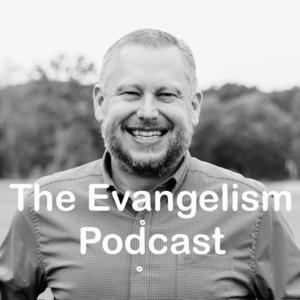 The Evangelism Podcast