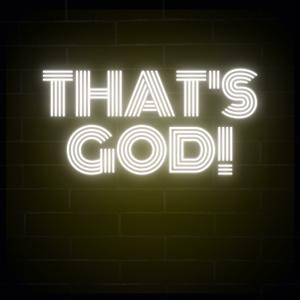 That's God!