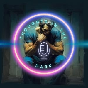 Thoughts in the Dark