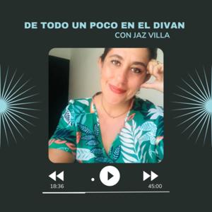 “De todo un poco en el diván” con Jaz Villa