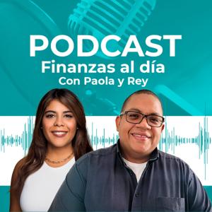 Finanzas al Día con Paola y Rey