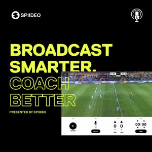 Broadcast Smarter, Coach Better presented by Spiideo
