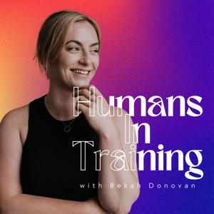Humans In Training With Bekah Donovan
