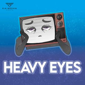 Heavy Eyes