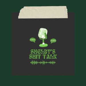 Shelby's Shit Talk