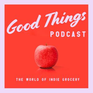 Good Things Podcast