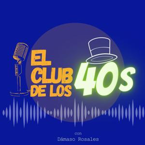 El club de los 40s con Dámaso Rosales