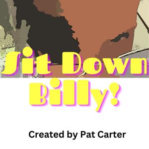 Sit Down Billy!