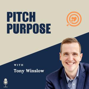 Pitch Purpose with Tony Winslow