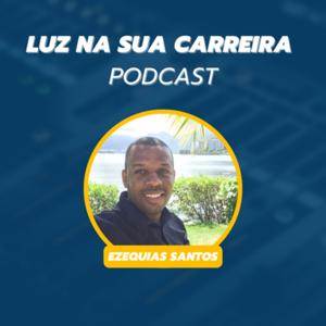 Luz na sua carreira Podcast