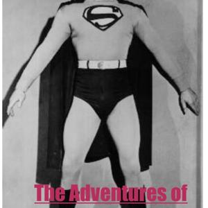 The Adventures of  Superman! OTR