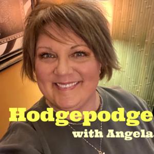 Hodgepodge with Angela