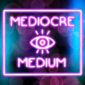 Mediocre Medium