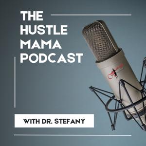 The Hustle Mama Podcast