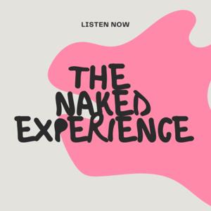 The naked experience