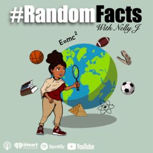 #RandomFacts w. Nelly J