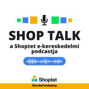Shop Talk – a Shoptet e-kereskedelmi podcastja