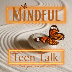 Mindful Teen Talk