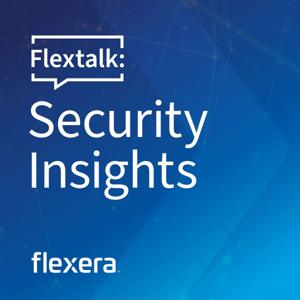 Flexera Security Vulnerability Insight Podcast