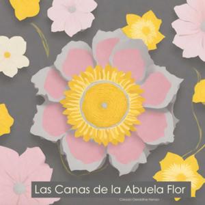 Las Canas de la Abuela Flor