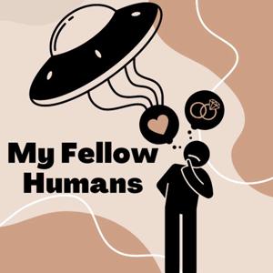 My Fellow Humans