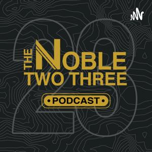 The Noble Two Three Podcast