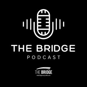 The Bridge Podcast