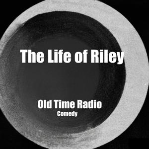The Life of Riley-Old Time Radio-Comedy
