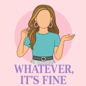 Whatever It’s Fine