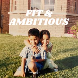 Fit & Ambitious