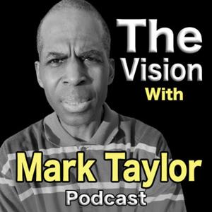 The Vision with Mark Taylor Podcast