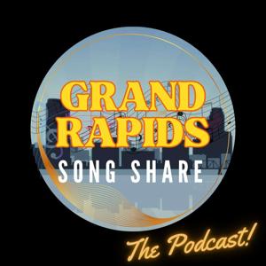 Grand Rapids Song Share The Podcast