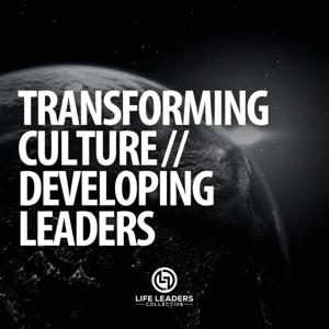 Life Leaders Collective | Transforming Communities & Culture