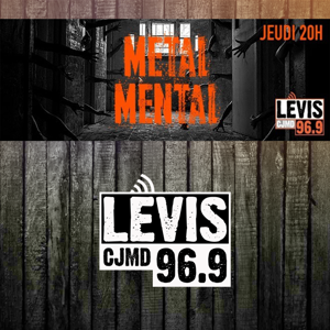 METAL MENTAL | CJMD 96,9 FM LÉVIS | L'ALTERNATIVE RADIOPHONIQUE