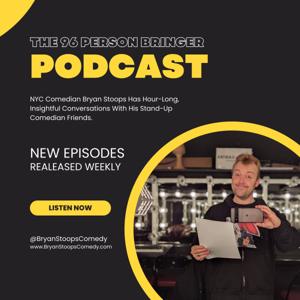 The 96 Person Bringer Podcast