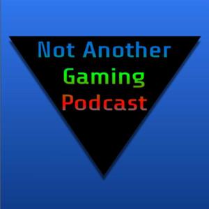 Not Another Gaming Podcast
