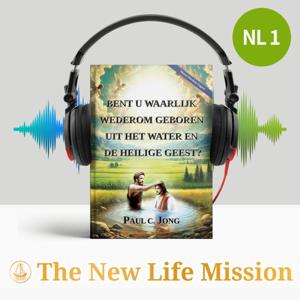 BENT U WAARLIJK WEDEROM GEBOREN UIT HET WATER EN DE HEILIGE GEEST? [Nieuwe Herziene Uitgave]